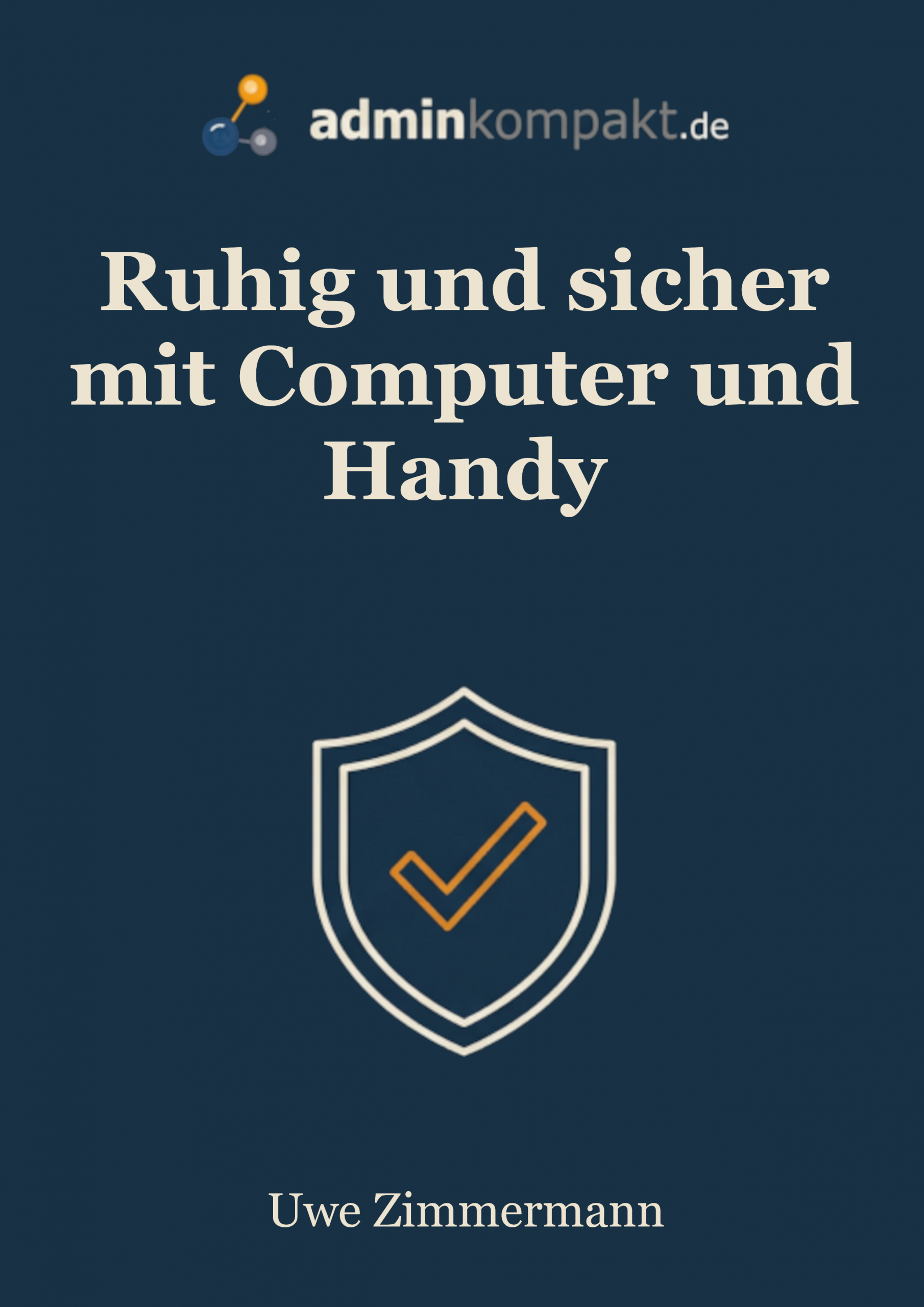 Buchcover: Ruhig und sicher mit Computer und Handy – Uwe Zimmermann